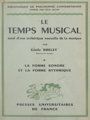 cover image of Le temps musical, essai d'une esthétique nouvelle de la musique (1). La forme sonore et la forme rythmique